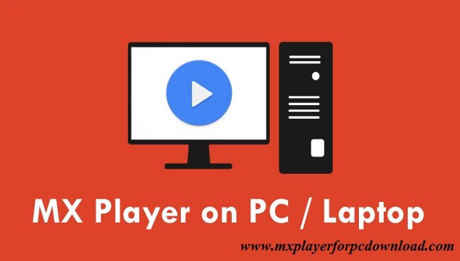 How To Download Mx Player for pc
