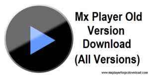 Mx player old version