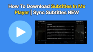 How To Download Subtitles in Mx Player | Sync Subtitles NEW