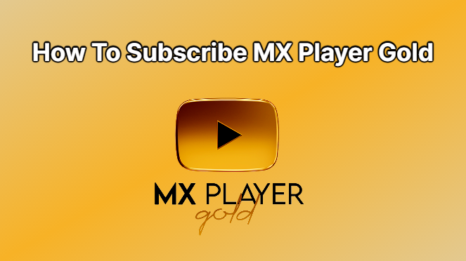 How To Subscribe MX Player Gold